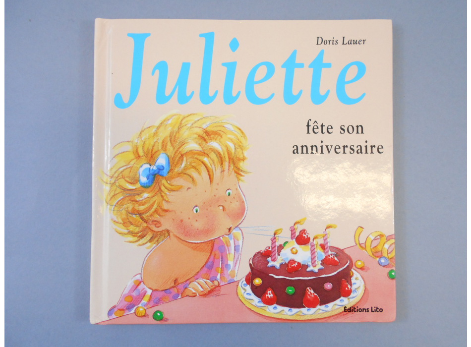 Juliette Fete Son Anniversaire Editions Lito Livres Mon Petit Doudou