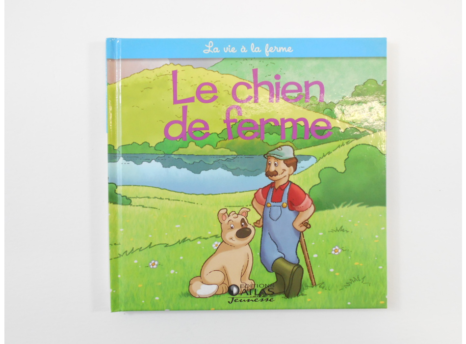 Le chien de ferme - Editions Atlas - Livres | Mon Petit Doudou