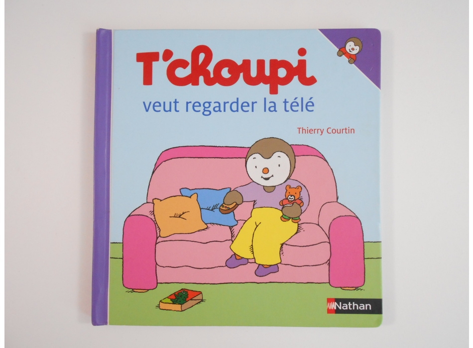 Nathan Editions T'choupi Veut Regarder la Télé - Livres Nathan Editions sur  L'Armoire de Bébé